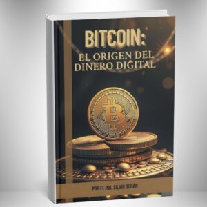 Bitcoin: El Origen del Dinero Digital