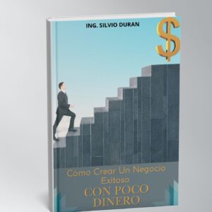 Cómo Crear Un Negocio Exitoso CON POCO DINERO