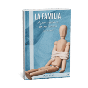 La Familia: El peor aliado en tu crecimiento personal.