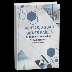 Ventas, Agua y Bienes Raíces: El Tridente Dorado del Éxito Financiero.