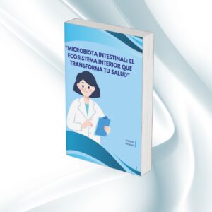 Microbiota Intestinal: El ecosistema interior que transforma tu salud.