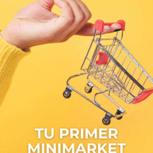 Tu primer Minimarket: La guia completa para emprender desde cero.